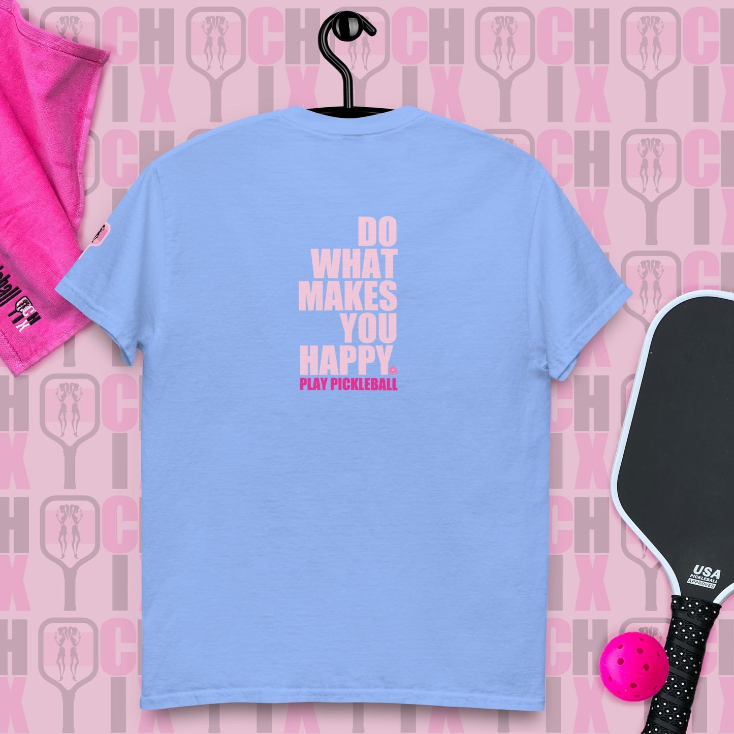 pickleball CHIX "Do What Makes you Happy, Play Pickleball" many color choices, Order "MATCHING partner SHIRTS"
