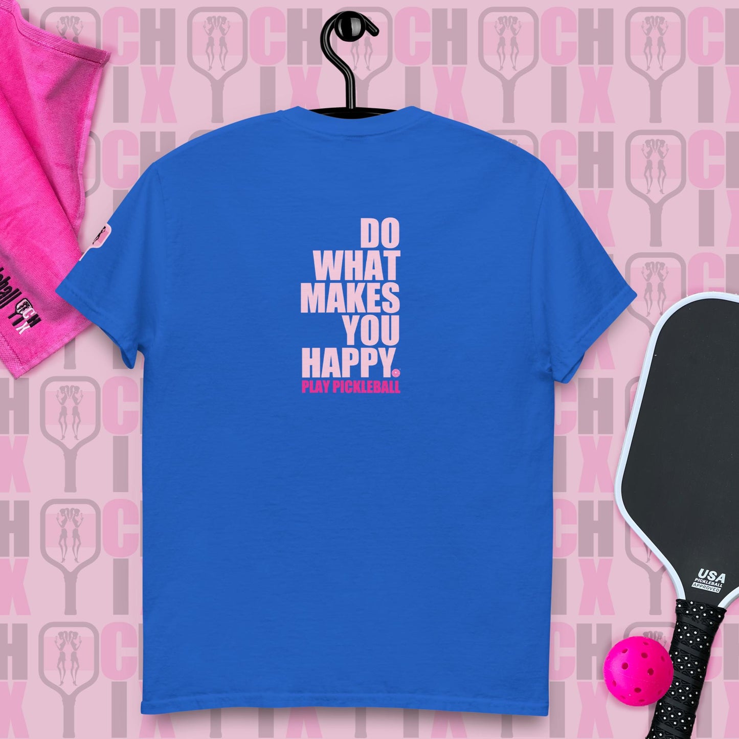 pickleball CHIX "Do What Makes you Happy, Play Pickleball" many color choices, Order "MATCHING partner SHIRTS"