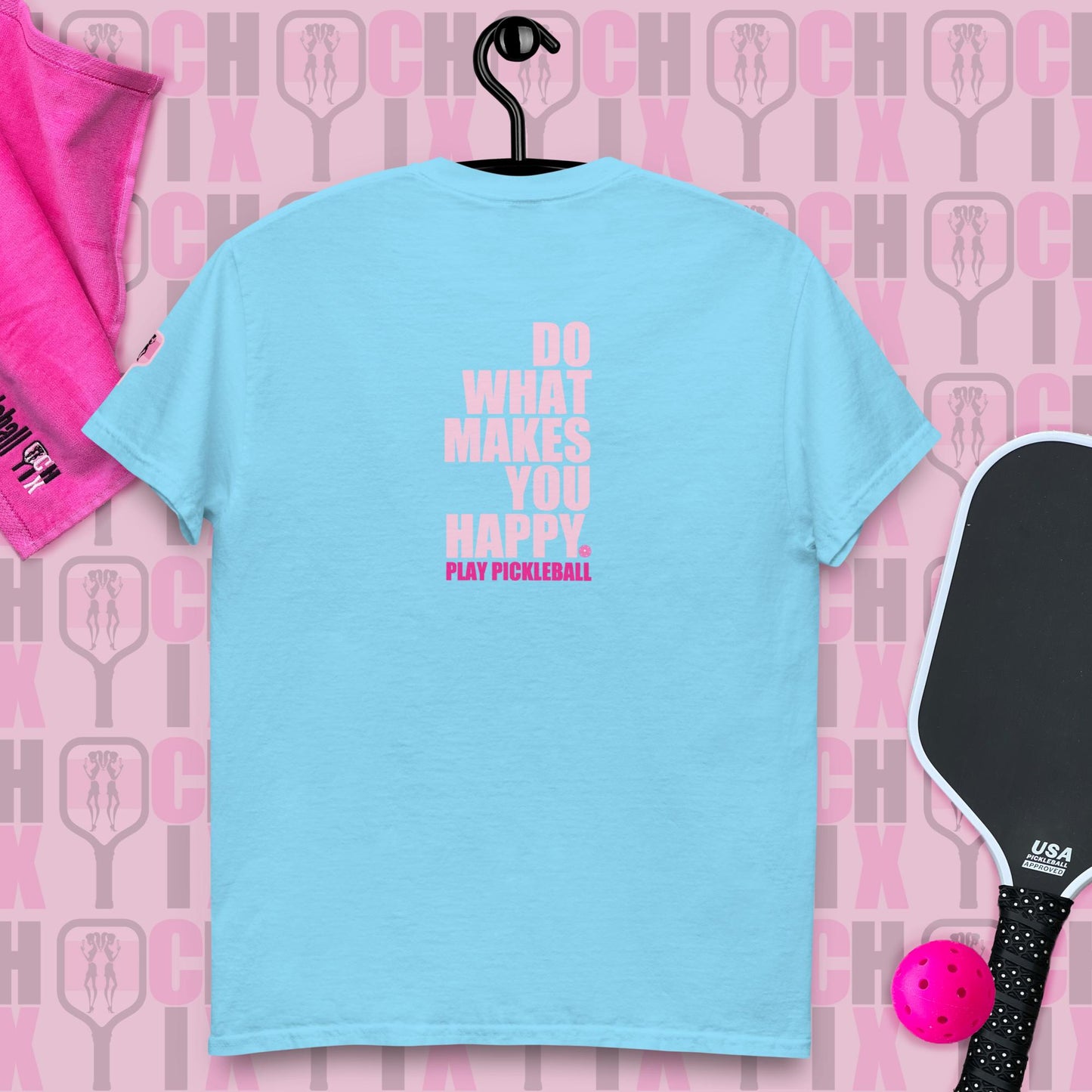 pickleball CHIX "Do What Makes you Happy, Play Pickleball" many color choices, Order "MATCHING partner SHIRTS"