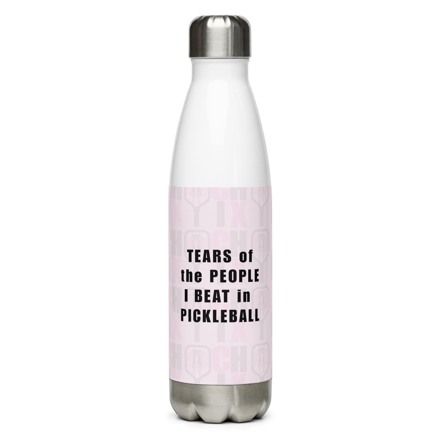 pickleball CHIX :TEARS of the PEOPLE I BEAT in PICKLEBALL" (Spring Soirée Collection) Stainless Steel Water Bottle