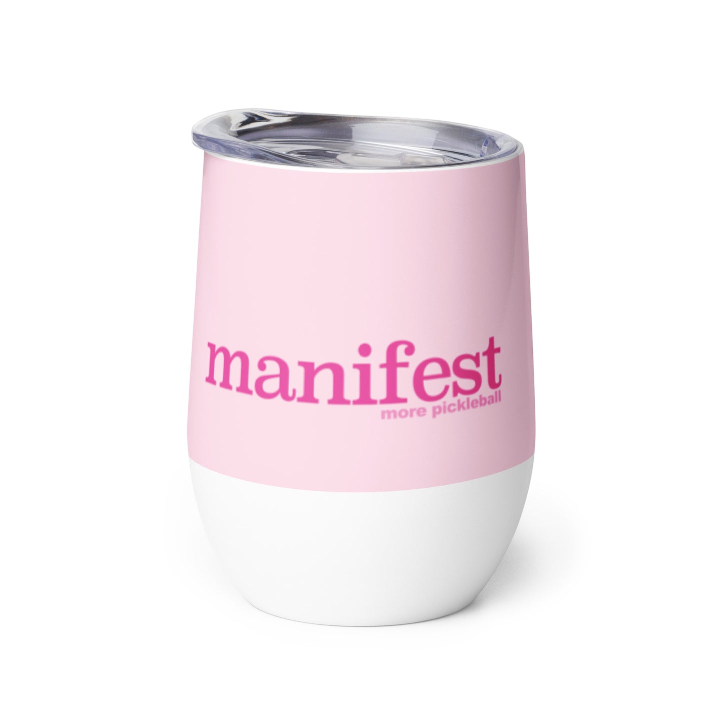 pickleball CHIX "Manifest more Pickleball" Wine tumbler