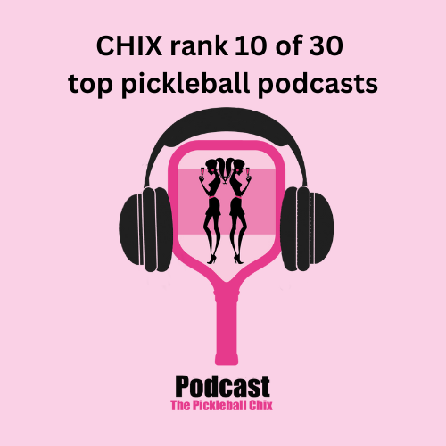 Pickleball CHIX TOP 10 Pickleball Podcast Press Release 12/6/2022