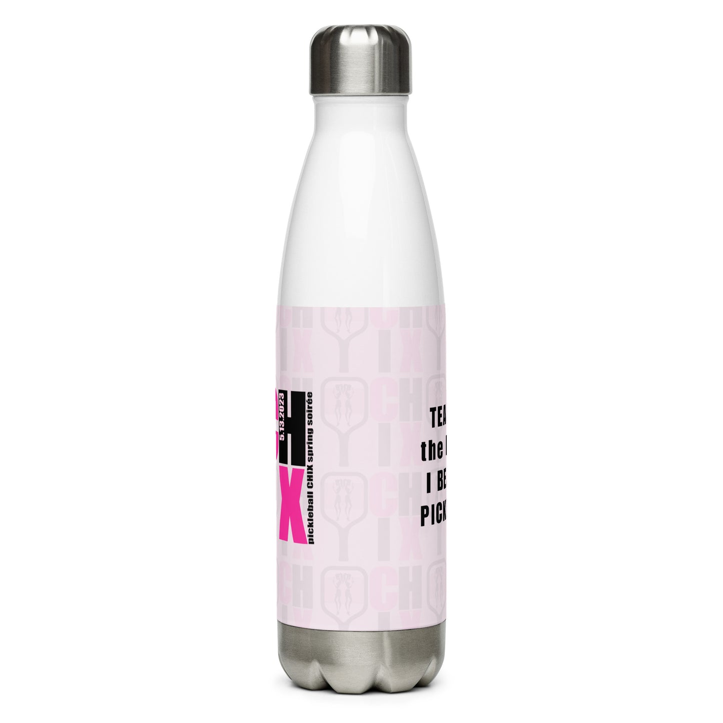 pickleball CHIX :TEARS of the PEOPLE I BEAT in PICKLEBALL" (Spring Soirée Collection) Stainless Steel Water Bottle